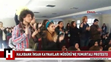 HALKBANK İNSAN KAYNAKLARI MÜDÜRÜ'NE YUMURTALI PROTESTO