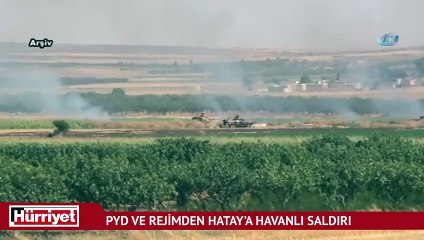 PYD ve rejimden Hatay’a havanlı saldırı