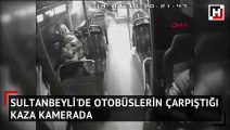Sultanbeyli'de otobüslerin çarpıştığı kaza kamerada