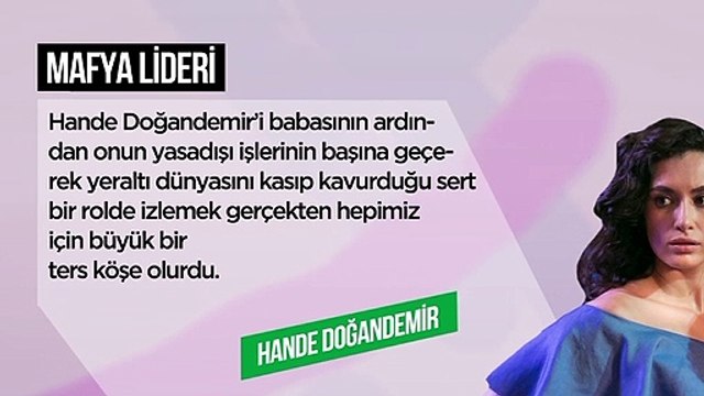 Hande Doğandemir oynasa harika olur dediğimiz 5 rol!