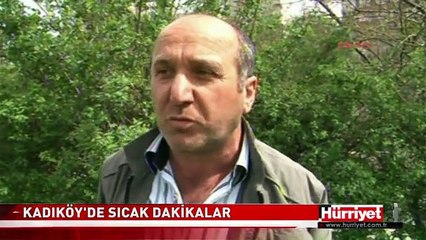 KADIKÖY'DE HAREKETLİ DAKİKALAR