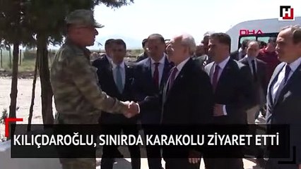 Kılıçdaroğlu, sınırda karakolu ziyaret etti