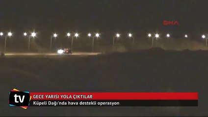 Küpeli Dağı'nda hava destekli operasyon