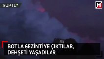 Botla gezintiye çıktılar, dehşeti yaşadılar