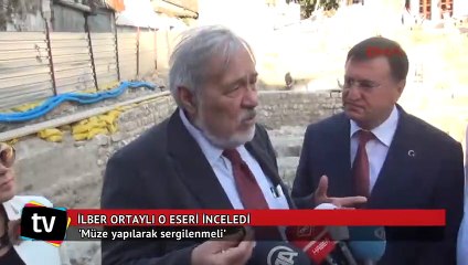 Ünlü tarihçi Ortaylı: Bu eser müze yapılarak sergilenmeli