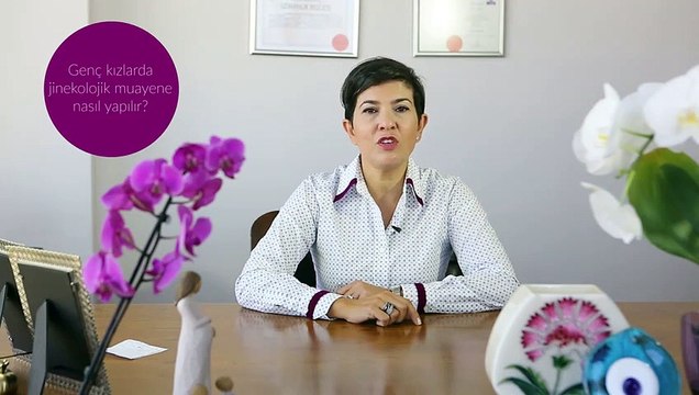 Genç kızlarda jinekolojik muayene nasıl yapılır?