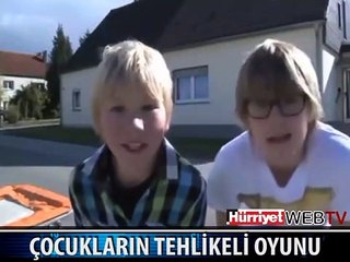 ÇOCUKLARIN TEHLİKELİ OYUNU