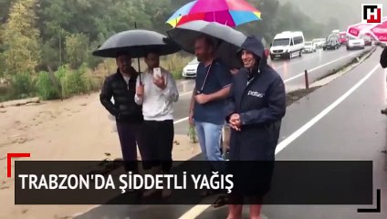 Trabzon'da şiddetli yağış
