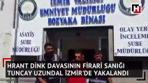Hrant Dink davasının firari sanığı Uzundal İzmir'de yakalandı