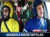 ARABAYLA MÜZİK YAPTILAR