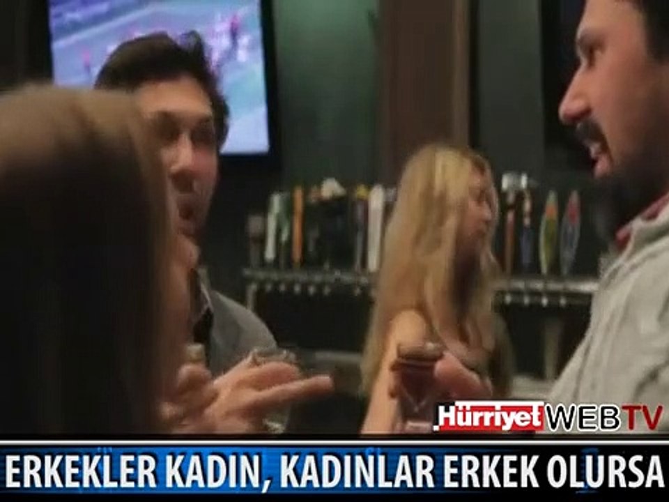 KADINLAR ERKEK, ERKEKLER KADIN OLURSA