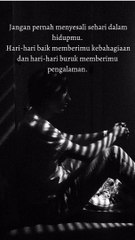 Jangan pernah menyesali sehari dalam hidup