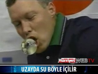 UZAYDA SU BÖYLE İÇİLİR