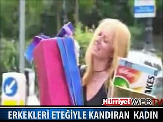 ERKEKLERİ ETEĞİ İLE KANDIRDI