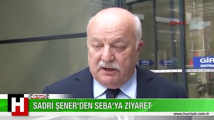 SADRİ ŞENER'DEN SEBA'YA ZİYARET