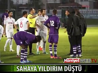 HAZIRLIK MAÇINDA SAHAYA YILDIRIM DÜŞTÜ