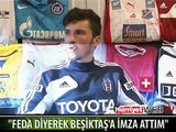 FEDA DİYEREK BEŞİKTAŞ'A İMZA ATTIM