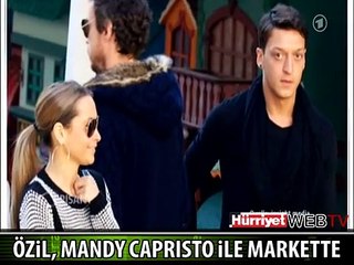 MESUT ÖZİL, MANDY CAPRISTO İLE MARKETTE GÖRÜNTÜLENDİ