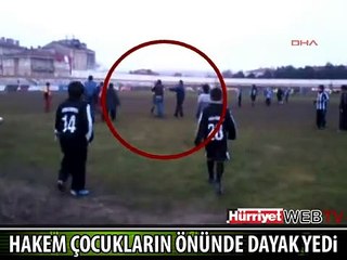 ÇOCUKLARIN GÖZÜ ÖNÜNDE HAKEMİ DÖVDÜ