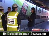 BEŞİKTAŞLI FUTBOLCU ALKOLLÜ YAKALANDI