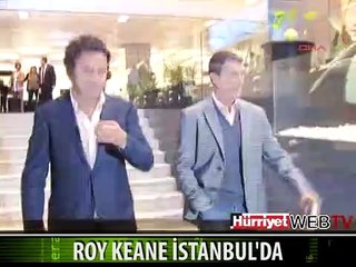 ROY KEANE KASIMPAŞA İÇİN İSTANBUL'DA