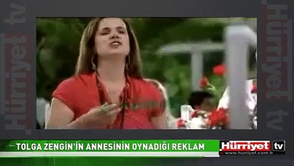 TOLGA ZENGİN'İN ANNESİ BU REKLAMDA OYNAMIŞTI
