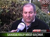 SAHADA KALP KRİZİ GEÇİRDİ