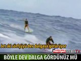 SİZ HİÇ BÖYLE DALGA GÖRDÜNÜZ MÜ