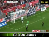 BÖYLE GOL OLUR MU