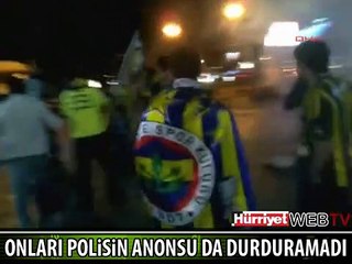 POLİSİN "BEN DE FENERBAHÇELİYİM" ANONSU DA İŞE YARAMADI
