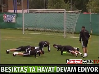 BEŞİKTAŞ'TA HAYAT DEVAM EDİYOR