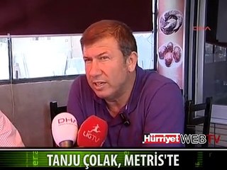 TANJU ÇOLAK, METRİS'TE