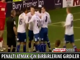 PENALTI KULLANMAK İÇİN BİRBİRLERİNE GİRDİLER