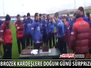 BROZEK KARDEŞLERE DOĞUM GÜNÜ SÜRPRİZİ