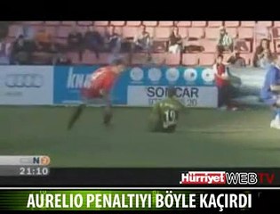 AURELIO PENALTIYI BÖYLE KAÇIRDI