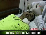 HAKEMİ HASTANELİK ETTİLER