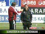 SCHUSTER SON KEZ ANTRENMANA ÇIKTI