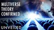 Did Scientists Already Prove The Multiverse Is Real? | Unveiled