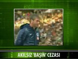 AKILSIZ 'BAŞIN' CEZASI
