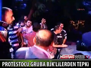 BJK'Lİ TARAFTARLARDAN PROTESTOCULARA TEPKİ