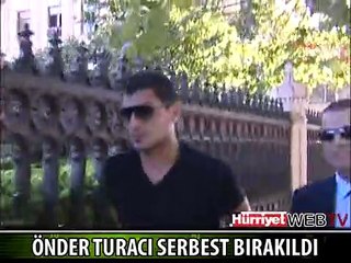 ÖNDER TURACI SERBEST BIRAKILDI