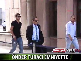 ÖNDER TURACI EMNİYETTE
