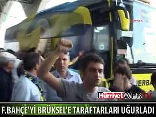FENERBAHÇE'Yİ TARAFTARLARI UĞURLADI