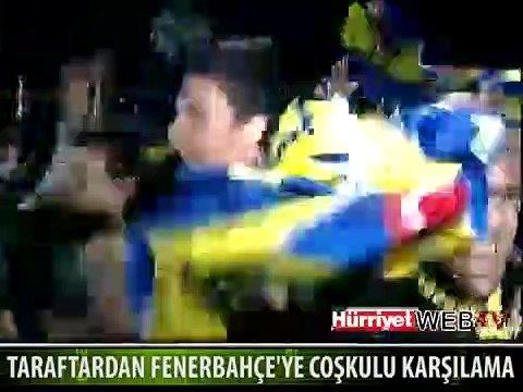 FENERBAHÇE KAFİLESİNE COŞKULU KARŞILAMA