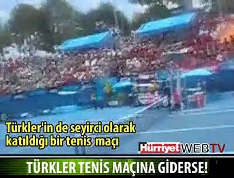 VE TÜRKLER TENİS MAÇINA GİTTİ