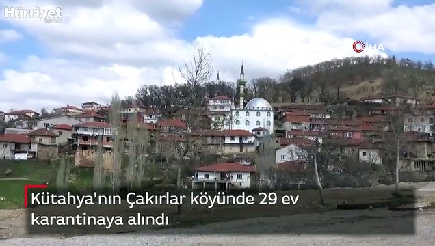 Kütahya'nın Çakırlar köyünde 29 ev karantinaya alındı
