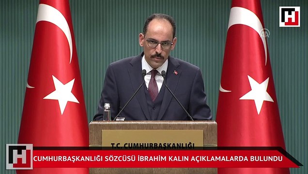 Cumhurbaşkanlığı Sözcüsü İbrahim Kalın açıklamalarda bulundu