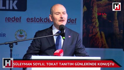 Süleyman Soylu, Tokat tanıtım günlerinde konuştu