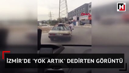 İzmir'de 'Yok artık' dedirten görüntü
