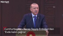 Cumhurbaşkanı Erdoğan'dan 'Evde kalın çağrısı'